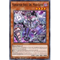 RA04-EN045 Vanquish Soul Dr. Mad Love Platinum Secret Rare 1st Edition NM