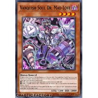 RA04-EN045 Vanquish Soul Dr. Mad Love Secret Rare 1st Edition NM