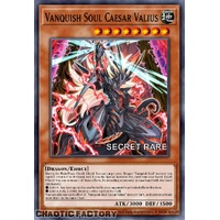 RA04-EN046 Vanquish Soul Caesar Valius Secret Rare 1st Edition NM