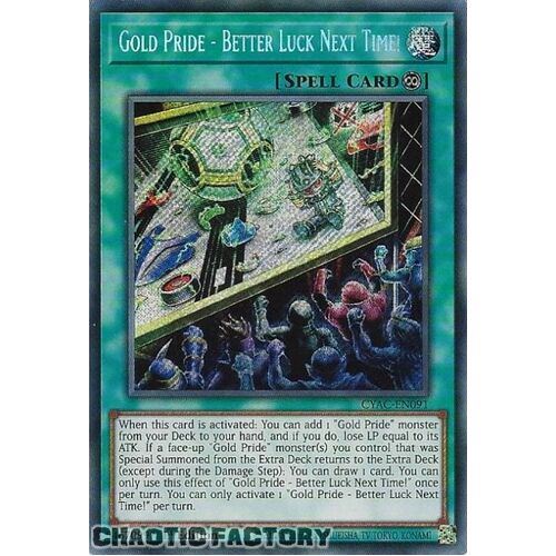 CYAC-EN091 Gold Pride - Better Luck Next Time! Secret Rare 1st Edition NM