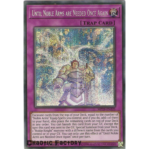 Yugioh MP19-EN225 Until Noble Arms are Needed Once Again Prismatic Secret Rare  NM