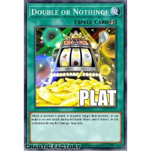 RA04-EN156 Double or Nothing! Platinum Secret Rare 1st Edition NM